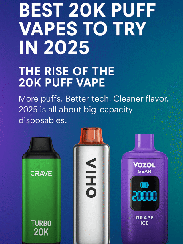 Best 20K Puff Vapes to Try in 2025 | Top Picks Online
