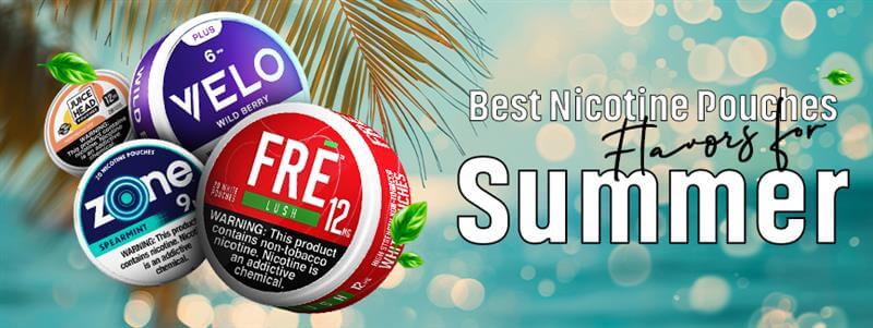 Best Nicotine Pouch Flavors for Summer